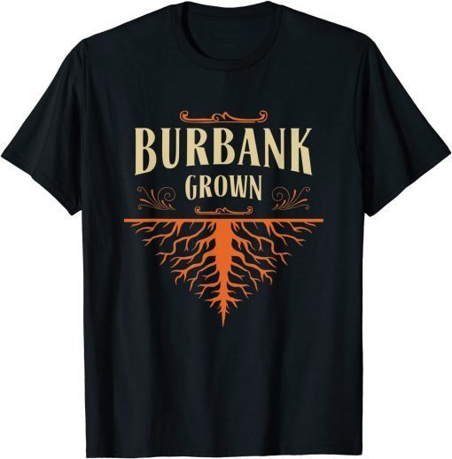 Burbank Grown Resident California Local CA Patriotic T-Shirt