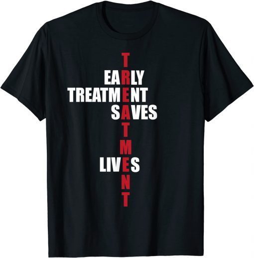 Early Treatment Saves Lives Governor DeSantis Anti Vaccine T-Shirt