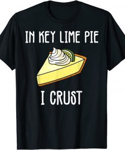 Funny Key Lime Pie Crust Pun Florida Dessert Lover T-Shirt