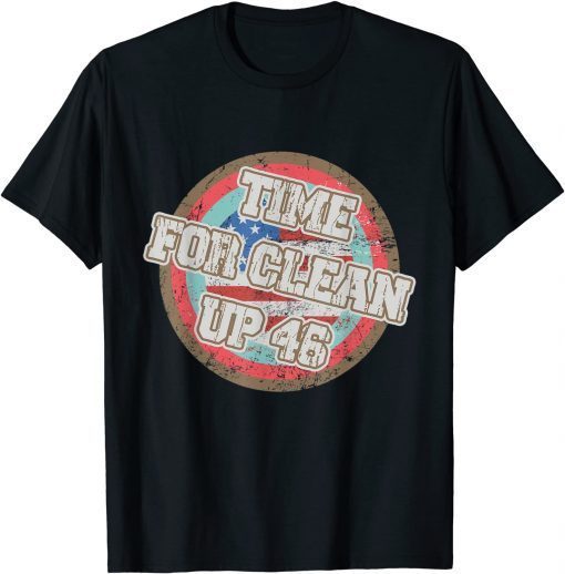 Time for clean up 46 T-Shirt