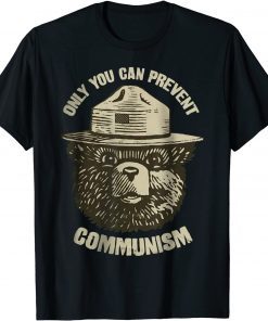 Only You Can Prevent Communism 2021 T-Shirt