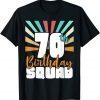 70th Birthday Squad Vintage Retro Funny 70 Year Old Birthday Gift Tee Shirt