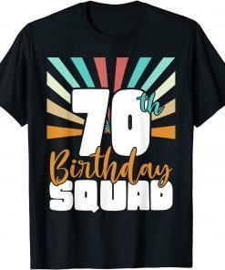70th Birthday Squad Vintage Retro Funny 70 Year Old Birthday Gift Tee Shirt