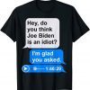 Funny Text Message Meme Audio File Funny Anti Joe Biden Idiot T-Shirt