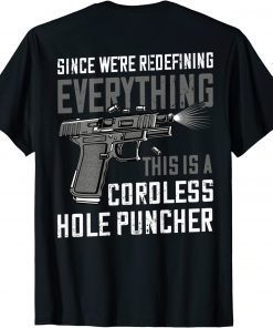 We're Redefining Everything This Is A Cordless Hole Puncher T-Shirt