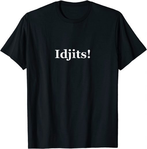 2021 Idjits Gift T-Shirt