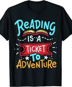 Unisex Library Student Book Reading Is A Ticket To Adventure 2021 T-Shirt