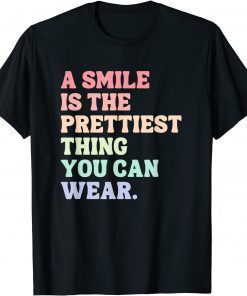 A Smile Is The Prettiest Thing You Can Wear T-Shirt