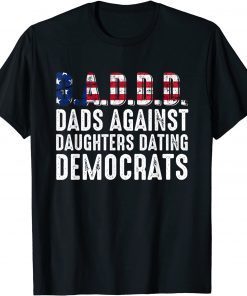 Official Daddd Dads Against Daughters Dating Democrats T-Shirt