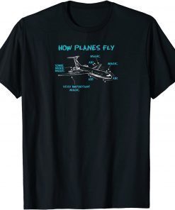 How Planes Fly Funny Aerospace Engineer Engineering T-Shirt