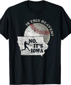 Is This Heaven No It's Iowa Vintage Field Of Baseball Dreams T-Shirt
