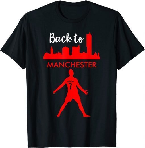 Funny Back To Manchester United Cr7 Football Fans No7 T-Shirt