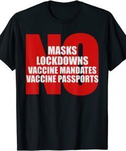 Classic NO Masks Lockdowns Vaccine Mandates or Passports T-Shirt