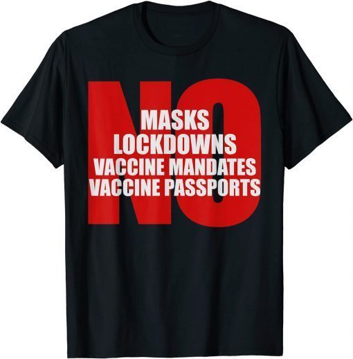 Classic NO Masks Lockdowns Vaccine Mandates or Passports T-Shirt