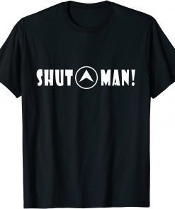 Funny Shut Up Man Shirt Funny Joe Biden Quote Joke Sarcastic Humor 2021 T-Shirt