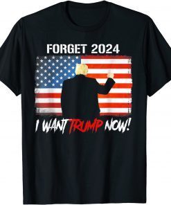 Forget 2024 I Want Trump Now Republicans Anti Biden Unisex T-Shirt