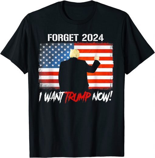 Forget 2024 I Want Trump Now Republicans Anti Biden Unisex T-Shirt