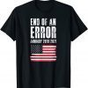 Vintage End of An Error January , 2021 Biden Inauguration Funny T-Shirt