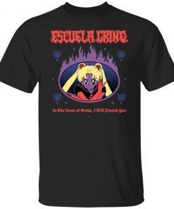 Sailor Moon escuela grind in the name of brind i will punish you 2021 Tee shirt