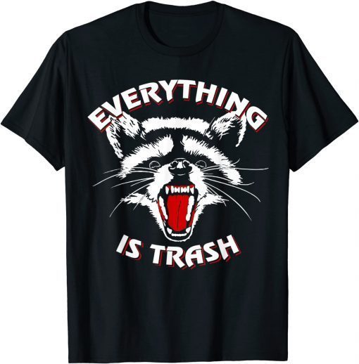 Everything Is Trash Funny Raccoon Lovers Costume Essential Shirts