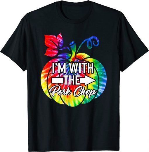 I'm With Pork Chop Couple Matching Halloween Costume Tie Dye Shirt T-Shirt