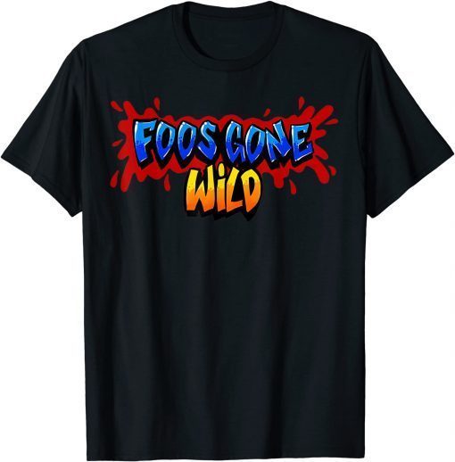 Foosgonewild Merch Foos Gone Wild Logo Funny T-Shirt