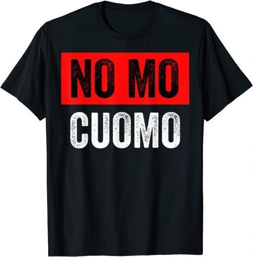 Anti Cuomo, No Mo Cuomo Funny Impeach Cuomo No More Cuomo T-Shirt