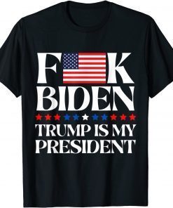 Classic Mens F American Flag K Joe Biden Trump is My President Funny Tee T-Shirt