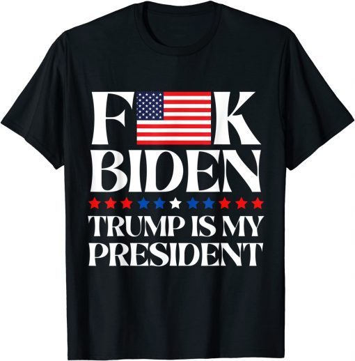 Classic Mens F American Flag K Joe Biden Trump is My President Funny Tee T-Shirt