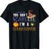 You Don't Scare Me I'm A Commentator Halloween Quotes Shirts