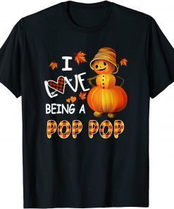 Funny I love Being Pop pop T-Shirt