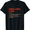 Funny Midland Girl Definition Texas Resident TX Local Tee Shirt