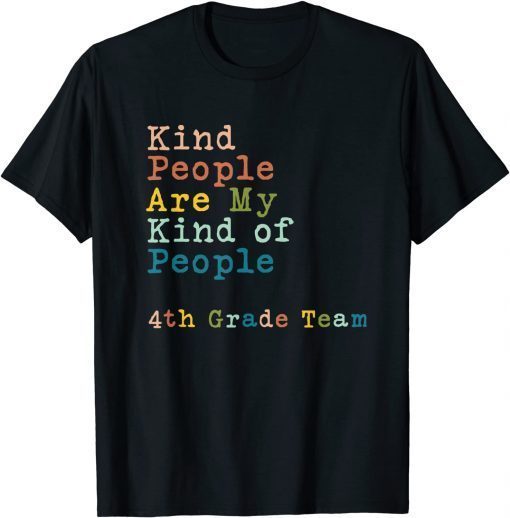 4th Grade Team Teacher Kind People Are My Kind Of People Classic T-Shirt