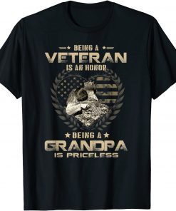 Unisex Being A Veteran is an Honor T-shirt Grandpa Is Priceless T-Shirt