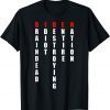 2021 Biden, Braindead Idiot Destroying Entire Nation T-Shirt