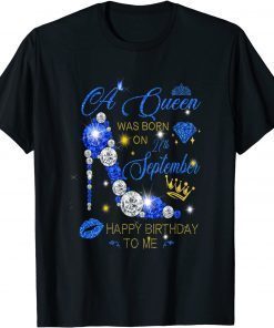 A queen was born on 27th September Happy birthday to me T-Shirt
