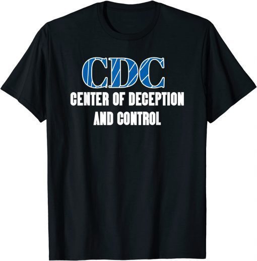 CDC Centers To Deceive And Control Anti Vax Classic T-Shirt