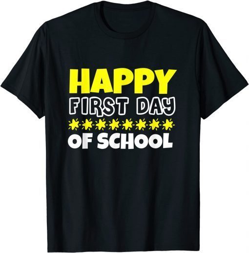 Happy First Day of School, back to School Humor Appareal T-Shirt