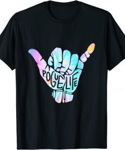 Funny Pogue Life Shaka Hand Hang Loose Tie Dye Pattern (obx) Gift T-Shirt