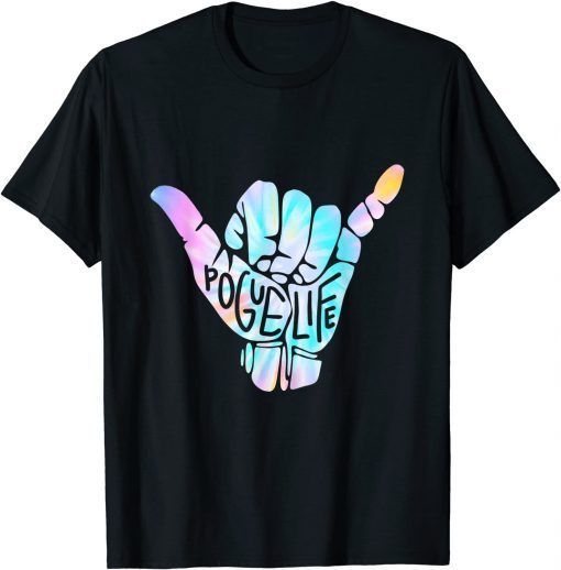 Funny Pogue Life Shaka Hand Hang Loose Tie Dye Pattern (obx) Gift T-Shirt