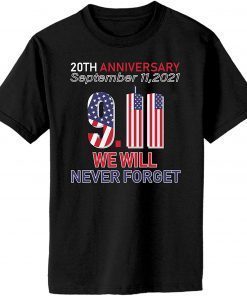 Never Forget 9/11 20th Anniversary Patriot Day 2021 T-Shirt