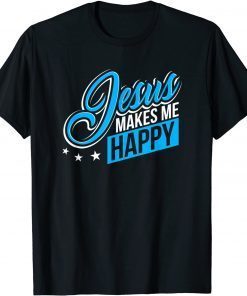 T-Shirt Jesus Makes Me Happy