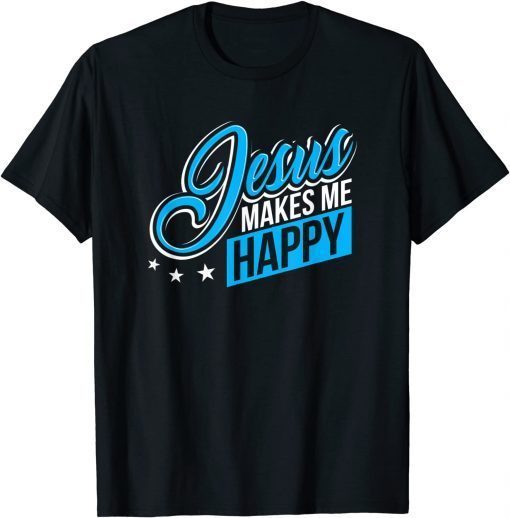 T-Shirt Jesus Makes Me Happy