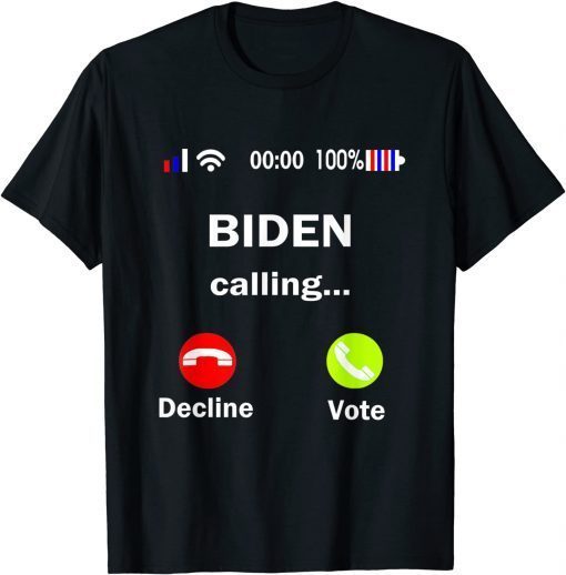 2021 Biden Is Calling - Funny Biden Graphic - Anti Biden 2021 Gift T-Shirt
