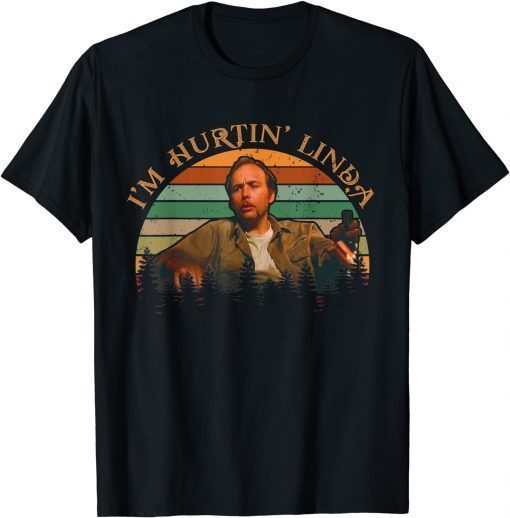 I'm Hurtin' Linda T-Shirt