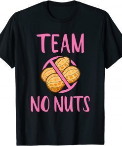 Funny Gender Reveal Team No Nuts Team Girl Baby Shower Party Shirt