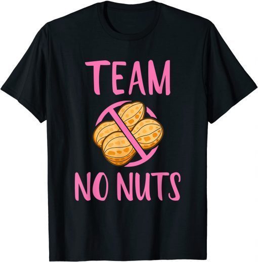 Funny Gender Reveal Team No Nuts Team Girl Baby Shower Party Shirt