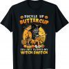 Official Cat Buckle Up Buttercup You Just Flipped My Witch Switch T-Shirt