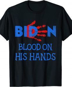 Biden Blood On His Hands - Bring Trump Back Biden Handprint T-Shirt