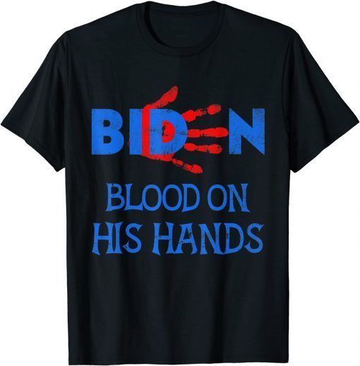 Biden Blood On His Hands - Bring Trump Back Biden Handprint T-Shirt